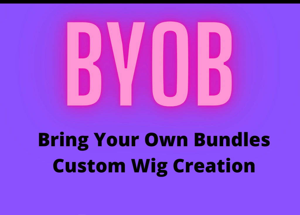 Bring Your Own Bundles Custom Wig Creation