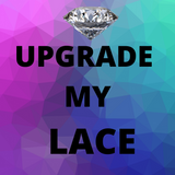 Upgrade My Lace